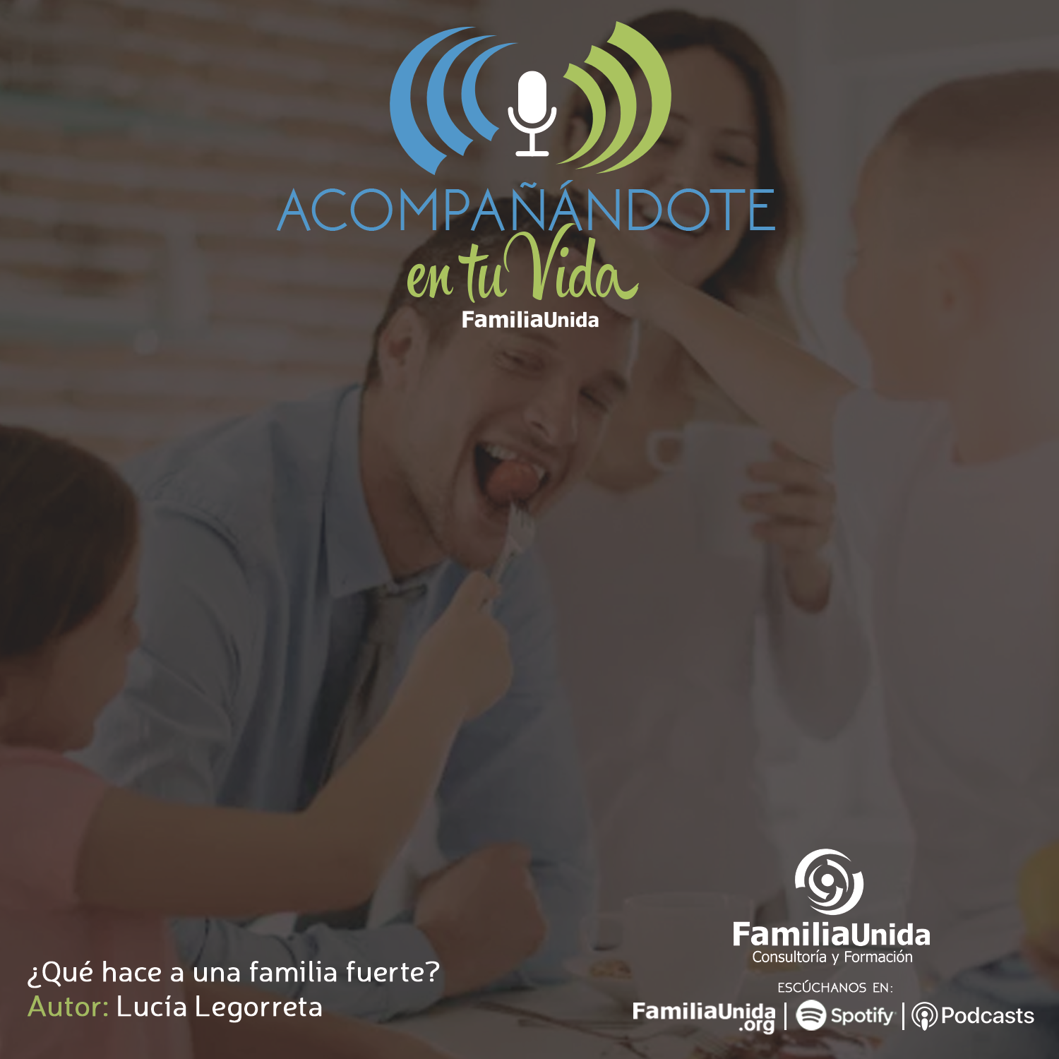 ¿Qué hace a una familia fuerte?