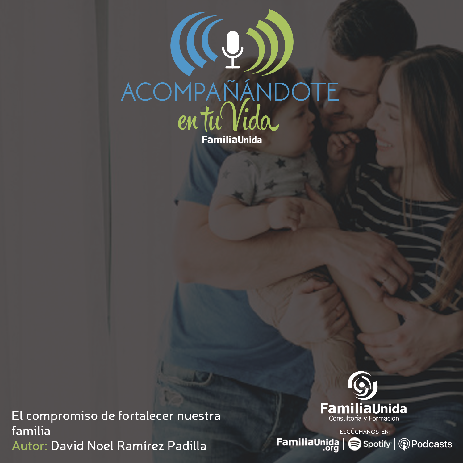 El compromiso de fortalecer nuestra familia