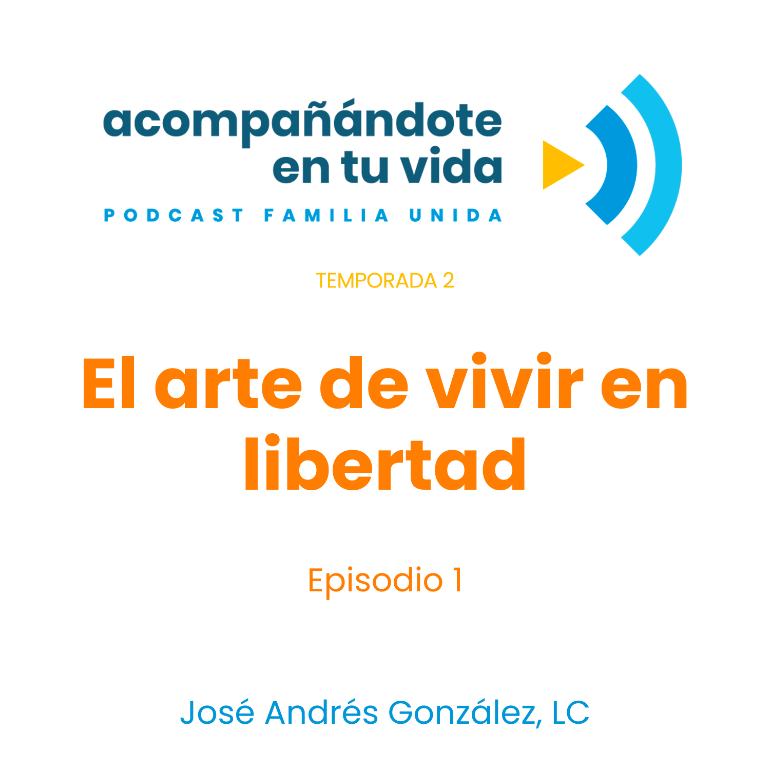El arte de vivir en libertad, ft. José Andres Gonzalez L.C. Ep.1