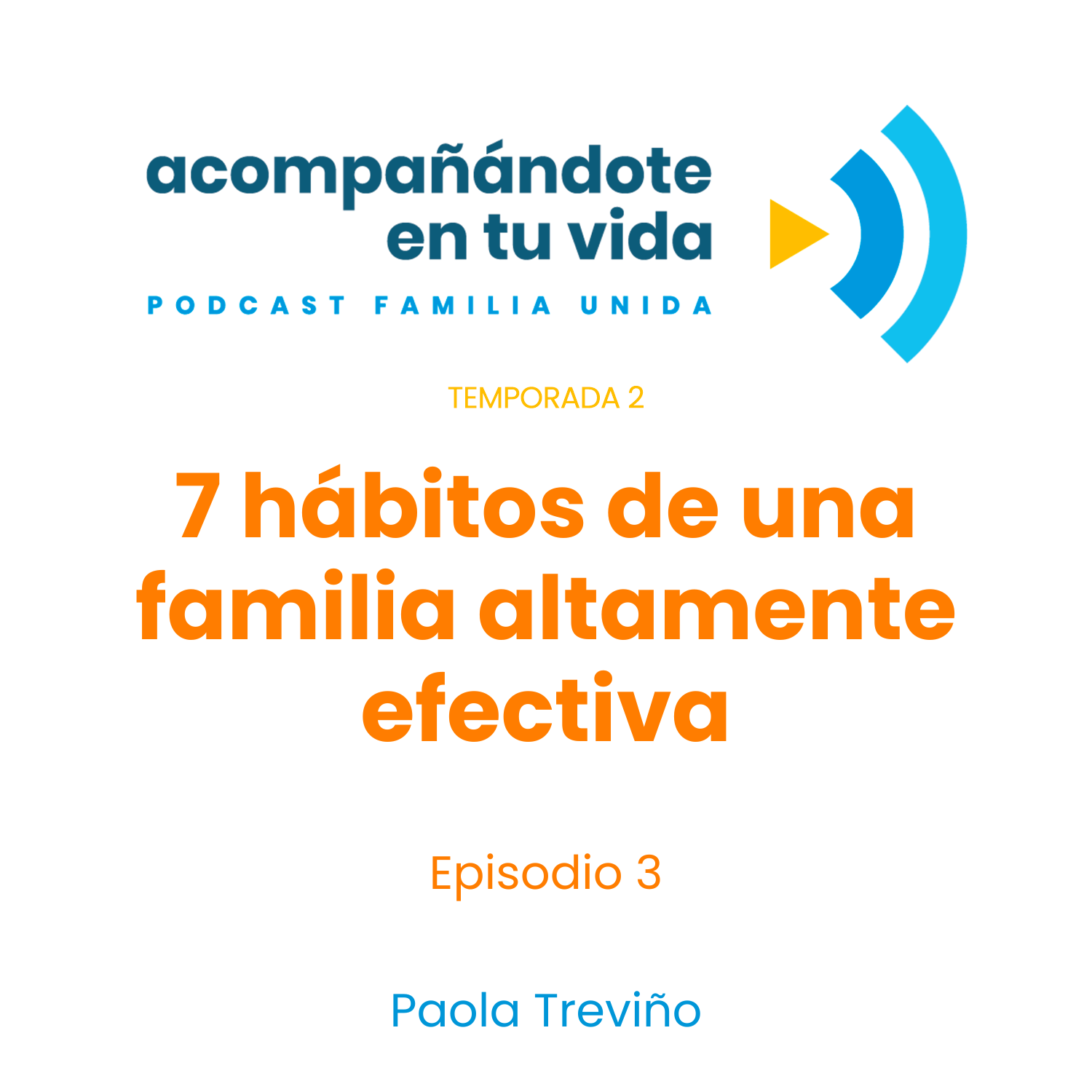 7 hábitos de una familia altamente efectiva, ft. Paola Treviño Ep.3