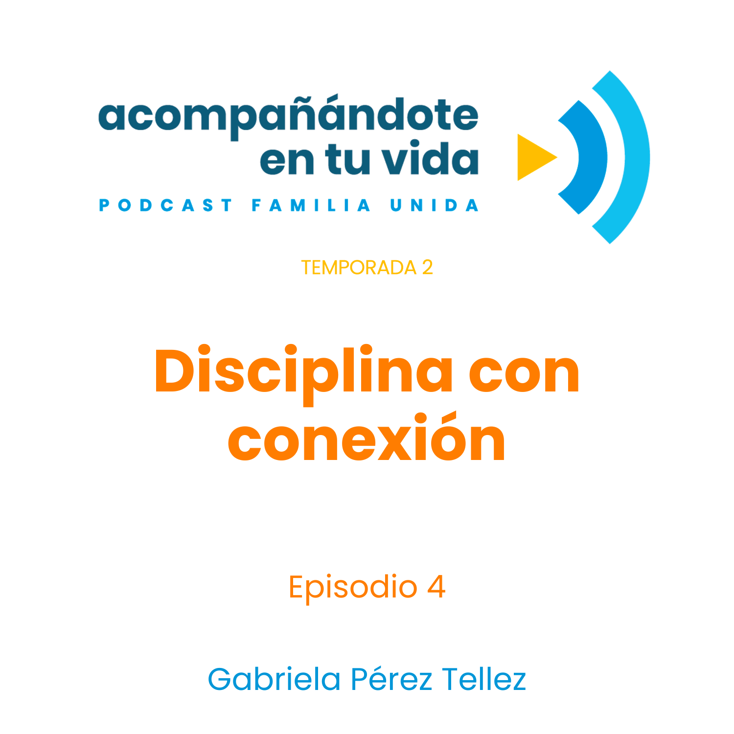 Disciplina con conexión, ft. Gabriela Pérez Tellez Ep.4
